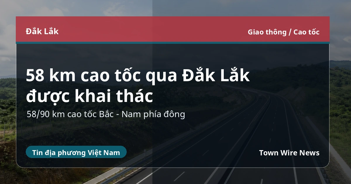 Minh họa tuyến cao tốc Bắc - Nam qua khu vực Đắk Lắk